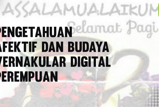 Pengetahuan Afektif dan Budaya Vernakular Digital Perempuan