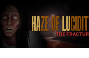 Haze of Lucidity (Halu) – The Fracture – R15+