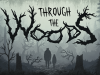 Through the Woods – D18+