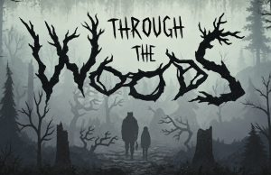 Through the Woods – D18+